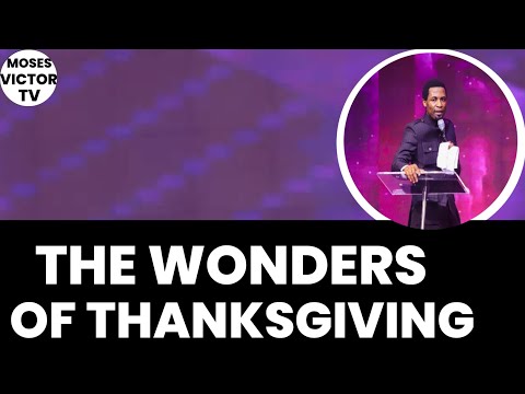 THE WONDERS OF THANKSGIVING | APOSTLE MICHAEL OROKPO