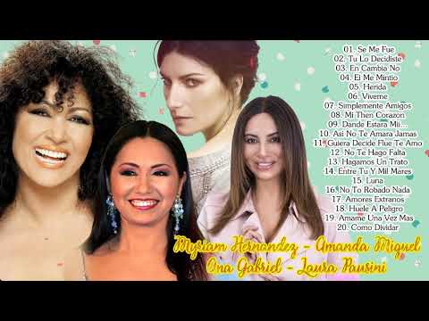 MYRIAM HERNANDEZ ,AMANDA MIGUEL, ANA GABRIEL Y LAURA PAUSINI   LO MEJOR RANCHERAS MIX