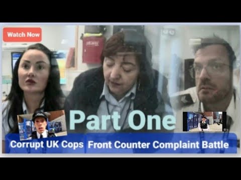 Corrupt UK Cops Front Counter Complaint Battle (Part One) #police #fail #owned
