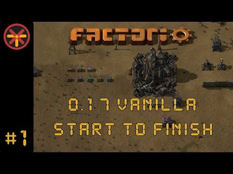 Factorio 0.17 Vanilla EP 1: Start To Finish - Guide & Gameplay