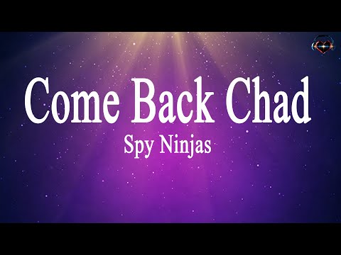 Come Back Chad - Spy Ninjas (Lyrics)