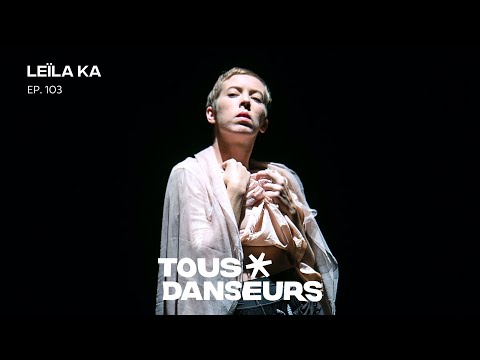 Podcast Danse. Leïla Ka. Danseuse et chorégraphe.