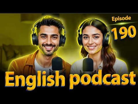 English Learning Podcast | English Podcast Conversations | Episode 190