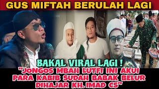 Download lagu GUS MIFTAH BLUNDER PARAH...Blak-Blakan Buka Kartu AS Para Kabib Yaman' mp3