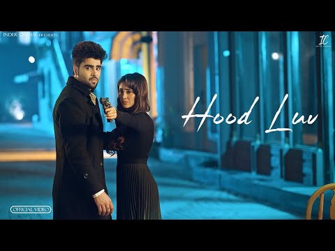 Hood Luv - Inder Chahal | Shivangi Joshi |Gurlez Akhtar| Punjabi Songs 2024| Latest Punjabi Songs