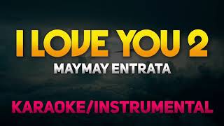 I Love You 2 - Maymay Entrata (Karaoke/Instrumental)