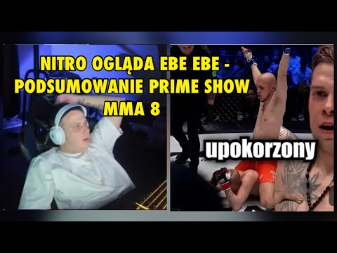 NITRO OGLĄDA EBE EBE - PODSUMOWANIE PRIME SHOW MMA 8
