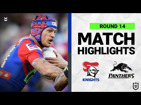 NRL Highlights | Newcastle Knights v Penrith Panthers | Match Highlights | Round 14, 2022 | NRL