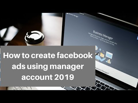 How to create facebook ads using manager account 2019