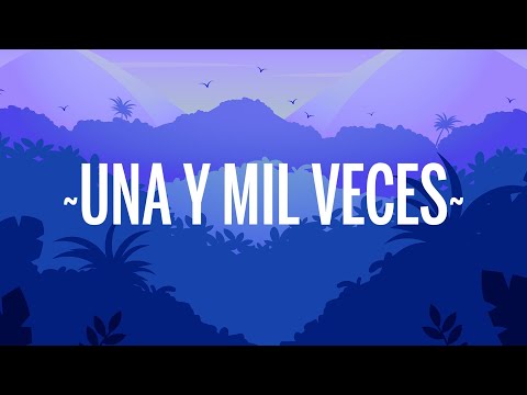 MYA, Mau y Ricky - Una y Mil Veces (Letra/Lyrics)