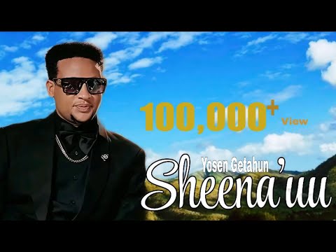 Yosen Getahun - Sheena'uu - new oromo music 2025