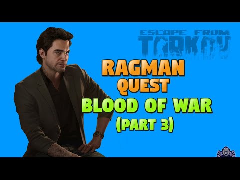 Escape From Tarkov - [Ragman Quest] - Blood of War Part 3