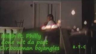 Niesh ft. Philly Done Wit The Past Dir:Bamgi Bossman Bojangles