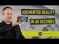 What is Augmented Reality (AR) In 60 Seconds