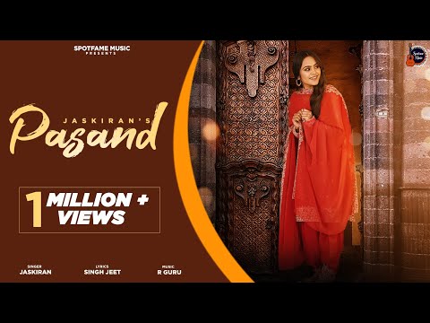 Pasand (Official Video) | Jaskiran | R Guru | Singh Jeet | Supneet Singh | Latest Punjabi Song 2022