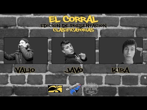 El Corral - Jav0 vs Valio vs Kira (Clasificatorias) | Edición de Presentación