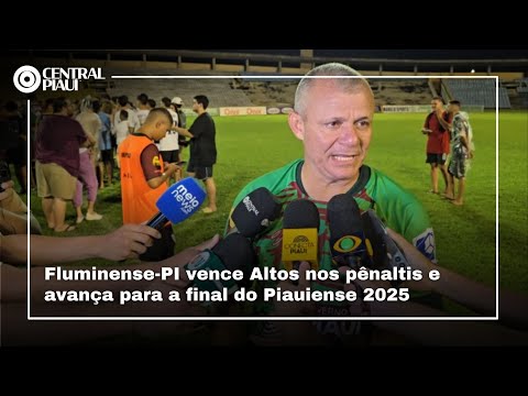 Fluminense-PI vence Altos nos pênaltis e avança para a final do Piauiense 2025