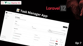 🎬 Episode 7 — Build Task Manager App 📝 Using Laravel 12 + Vue 3 Starter Kit