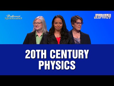 Final Jeopardy!: 20th Century Physics | Professors Tournament | JEOPARDY!