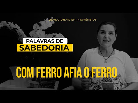 Words of Wisdom - Ep. 05 | With iron, sharpen iron - Rose Fonseca