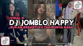 Download lagu DJ BUKAN BERARTI KU TAK PUNYA RASA UNTUK MENJALIN CINTA | DJ JOMBLO HAPPY VIRAL TIKTOK 2025 mp3