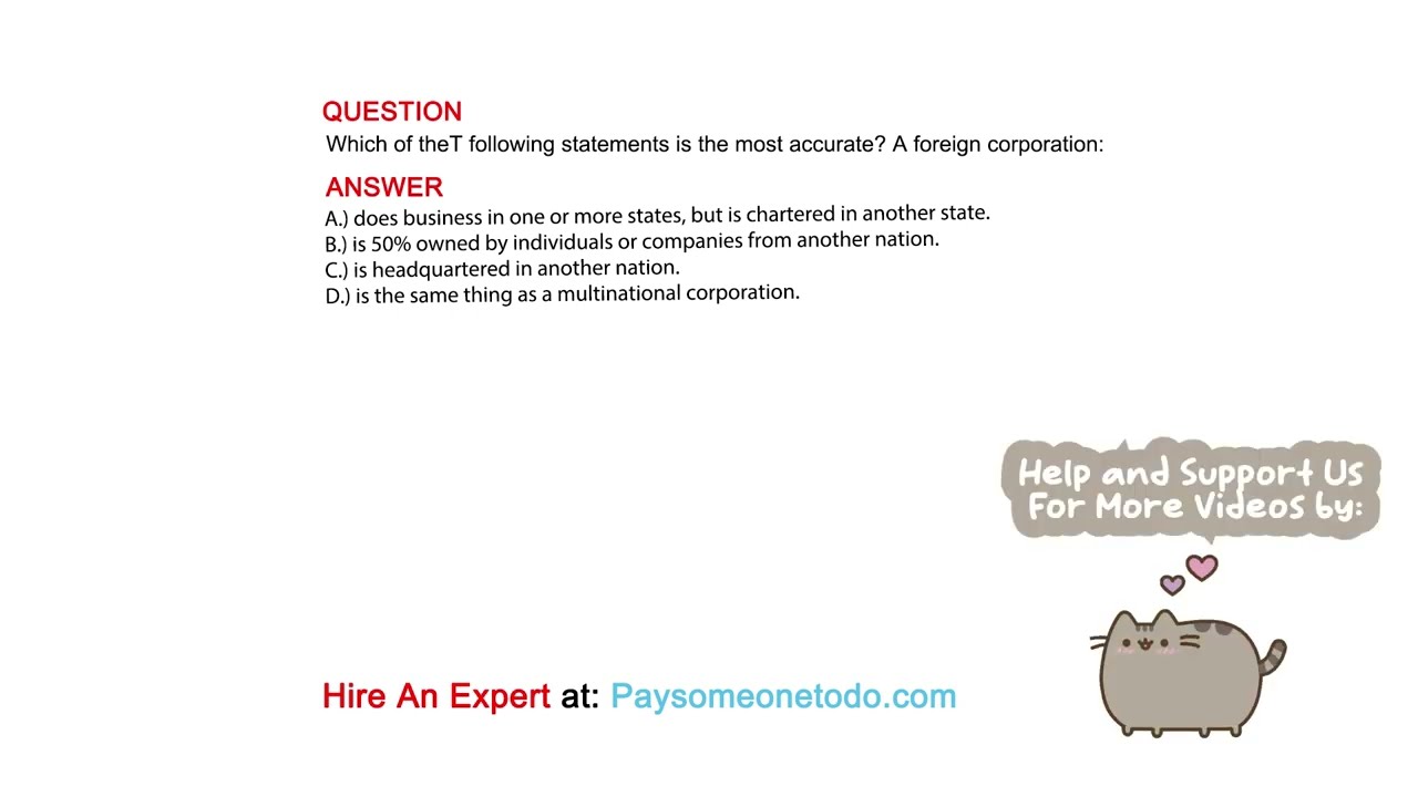 Which of theT following statements is the most accurate A foreign corporation: