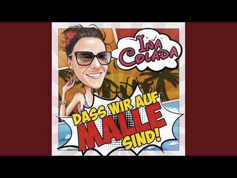 Dass wir auf Malle sind