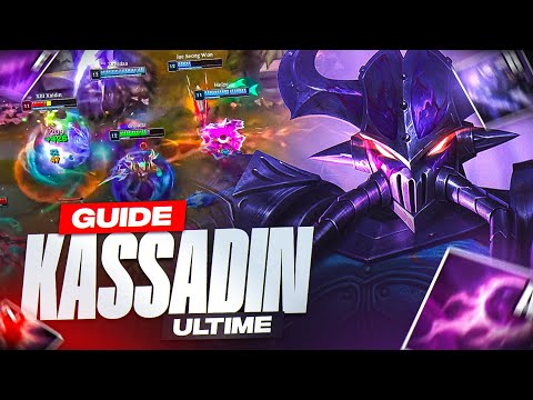 GUIDE KASSADIN ULTIME ! ON VOUS APPREND COMMENT JOUER FACILEMENT LE CHAMPION ET DETRUIRE VOS GAMES