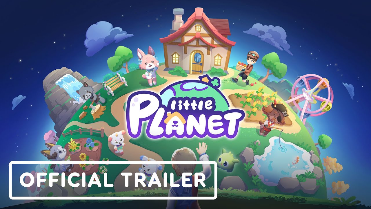 Little Planet - Official Launch Trailer