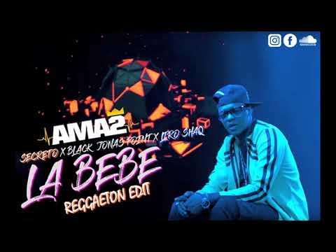 Secreto El Biberon Ft. Liro Shaq y Black Jonas Point - La Bebe (Dj Ama2 Reggaeton Edit)