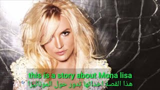 Mona Lisa lyrics مترجمة [ ترجمة صحيحة] Britney Spears