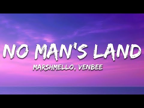 Marshmello, venbee - No Man's Land (Lyrics)