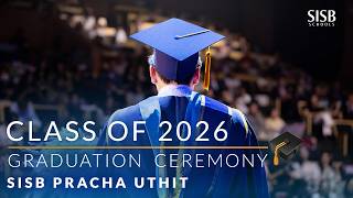 SISB Pracha Uthit: Secondary-Sixth Form Graduation Ceremony