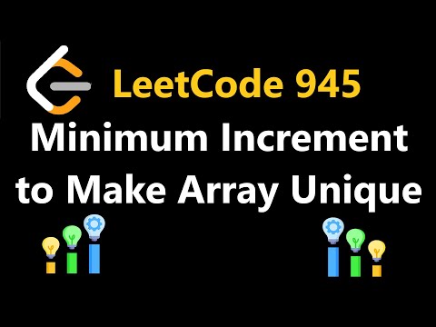 945 Minimum Increment To Make Array Unique Python Leetcode Solutions
