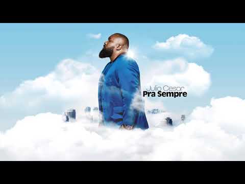 Julio Cesar - Pra Sempre (Video Letra)