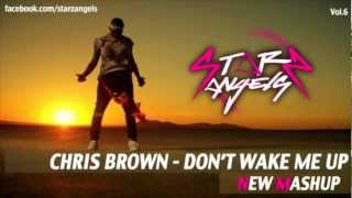 Chris Brown feat Basto - Don't Wake Me Up (Starz Angels Mashup Remix)