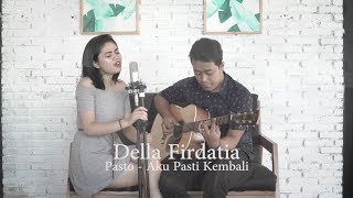Aku pasti kembali - Della firdatia (Live cover version)