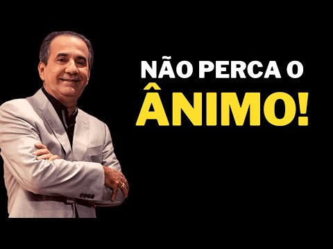 NÃO PERCA O ÂNIMO - Silas Malafaia - MOTIVACIONAL