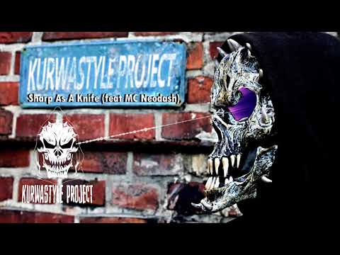 Kurwastyle Project feat MC Neodash - Sharp As A Knife (Preview)