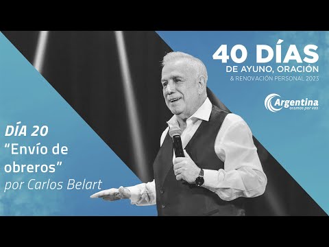Día 20, 40 Días de Ayuno y Oración 2023 | Carlos Belart (LSA)