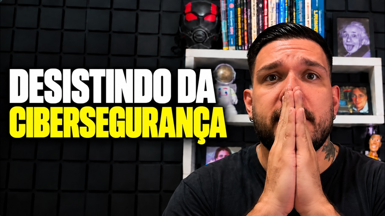 Pensando em DESISTIR da CIBERSEGURANÇA? (ASSISTA ISSO ANTES)