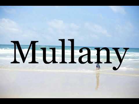 How To Pronounce Mullany🌈🌈🌈🌈🌈🌈Pronunciation Of Mullany