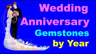 Wedding Anniversary Gemstones by Year_Names & Symbolic Meaning