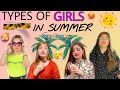 TYPES OF GIRLS IN SUMMER   BY RABEECA KHAN 