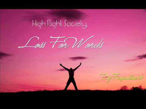 High Flight Society - Loss for words [HQ] by MrMystery