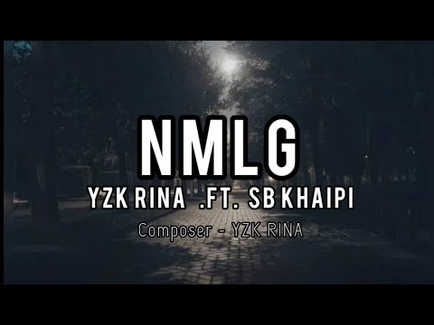 YZK RINA ft SB Khaipi || NMLG || (official lyrics video)