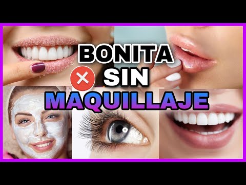CÓMO VERSE MÁS BONITA SIN MAQUILLAJE | TRUCOS Y RECETAS SECRETAS QUE TODA MUJER DEBERÍA SABER