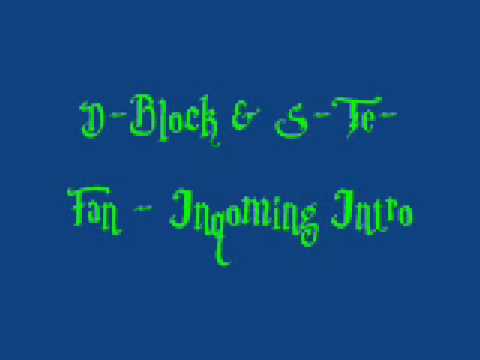 D-Block & S-Te-Fan - Inqoming Intro