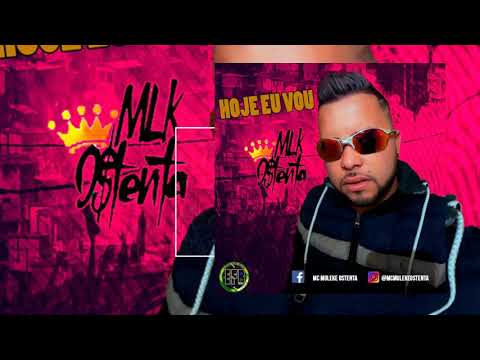 Mc Muleke Ostenta - HOJE EU VOU