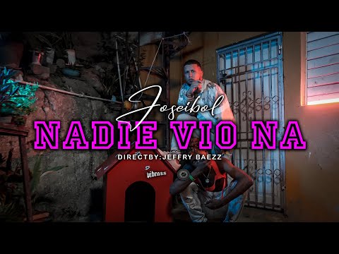 JOSEIBOl - NADIE VIO NA ( VIDEO OFICIAL )